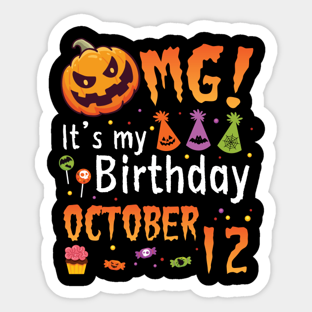 Happy To Me You Grandpa Nana Dad Mommy Son Daughter OMG It's My Birthday On October 12 Sticker by DainaMotteut